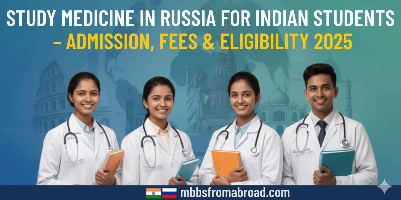 Study Medicine in Russia Complete Guide for Indian Students