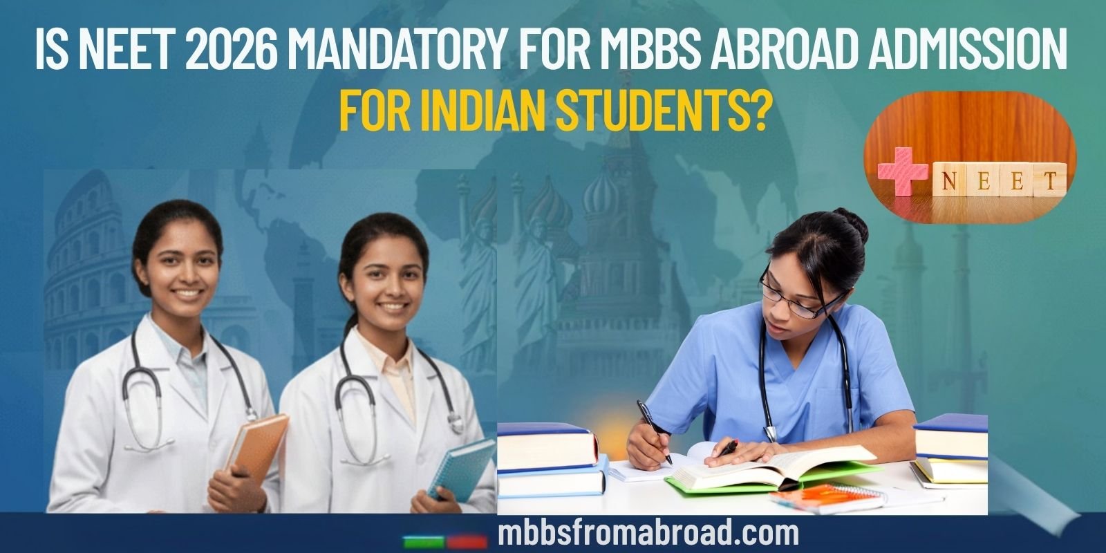Is NEET 2026 Mandatory for MBBS Abroad Admission for Indian Students?